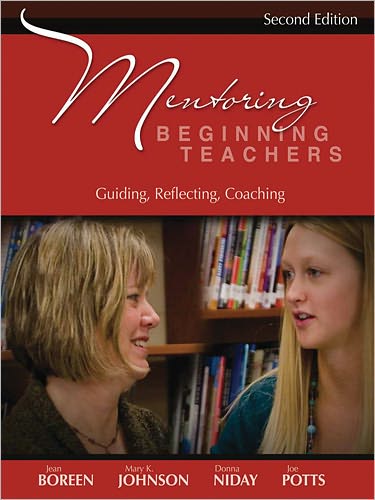 Mentoring Beginning Teachers: Guiding, Reflecting, Coaching