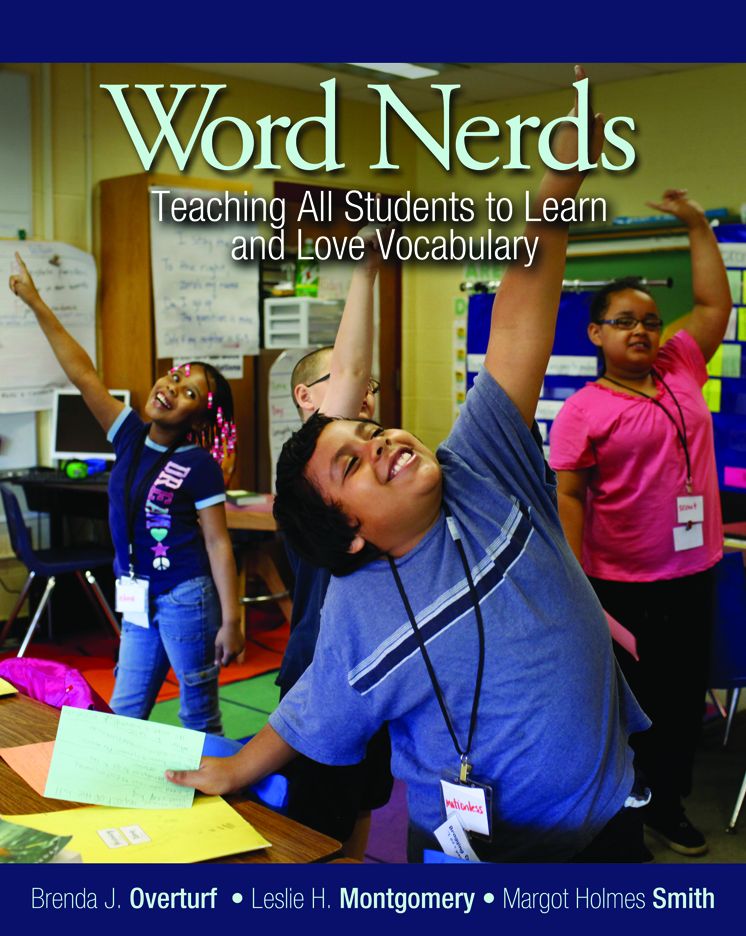 Word Nerds: Teaching All Students to Learn and Love Vocabulary