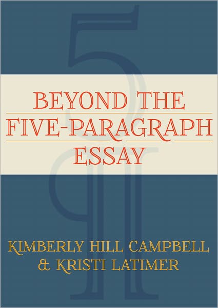 Beyond the Five Paragraph Essay