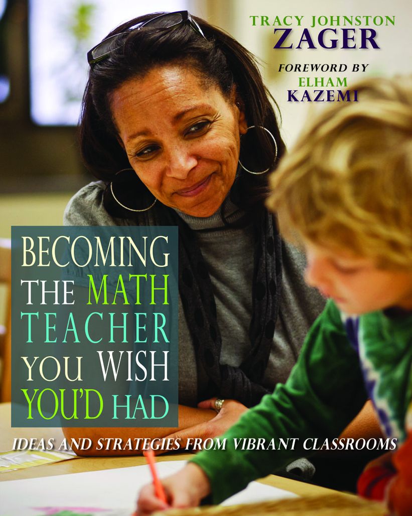 Becoming the Math Teacher You Wish You'd Had: Ideas and Strategies from Vibrant Classrooms