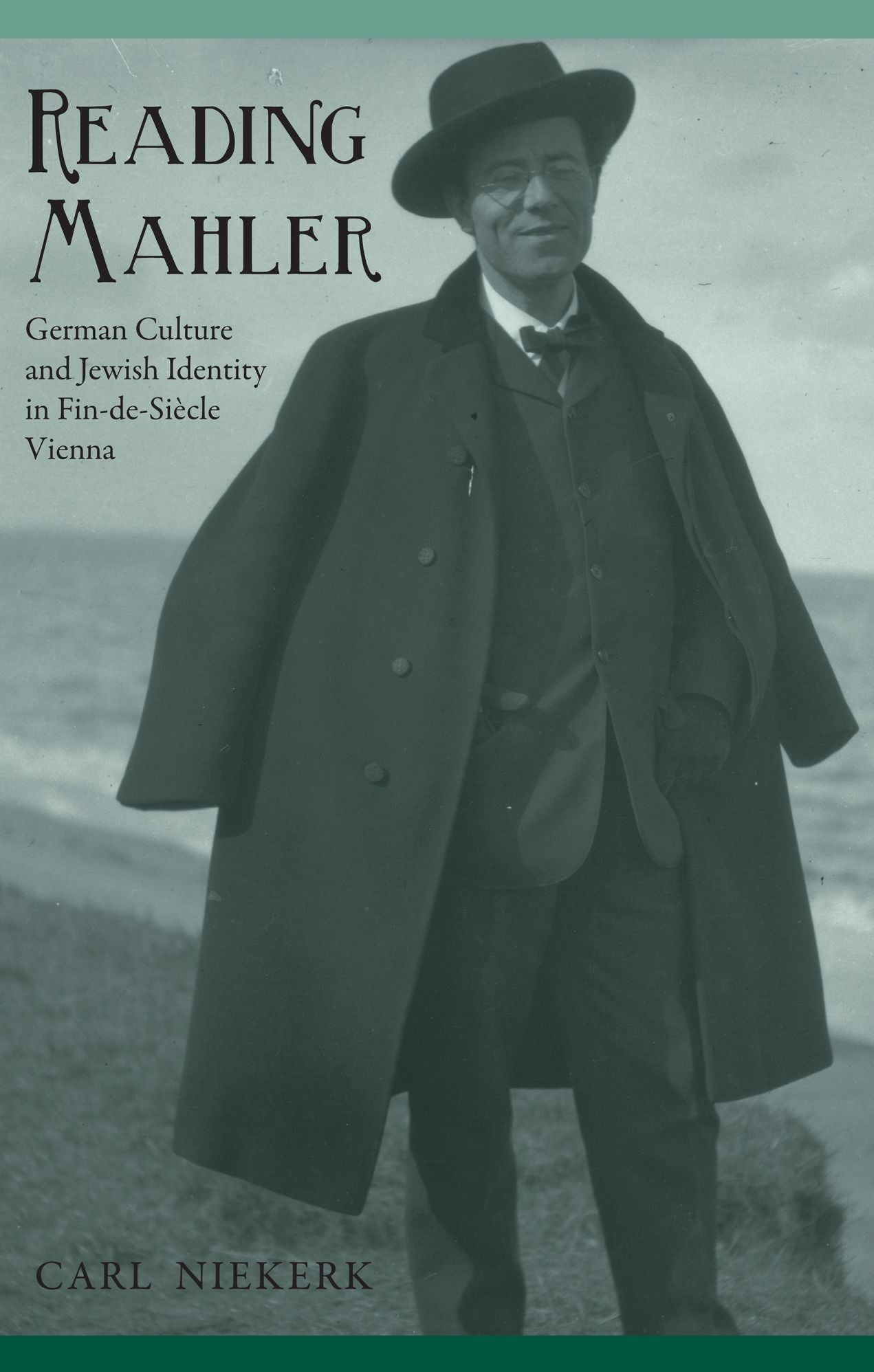 Reading Mahler: German Culture and Jewish Identity in Fin-de-Siècle Vienna