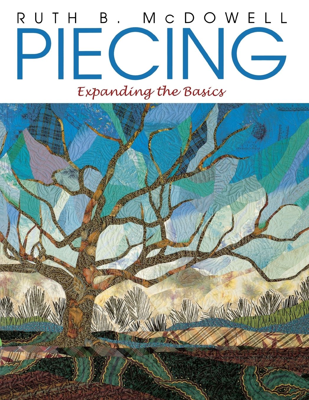 Piecing: Expanding the Basics (Print On Demand Edition)