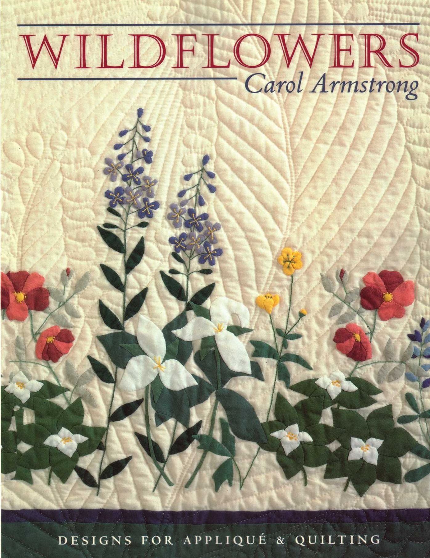 Wildflowers: Designs for Applique and Quilting (Print On Demand Edition)
