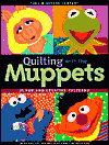 Quilting with the Muppets: 15 Fun and Creative Patterns