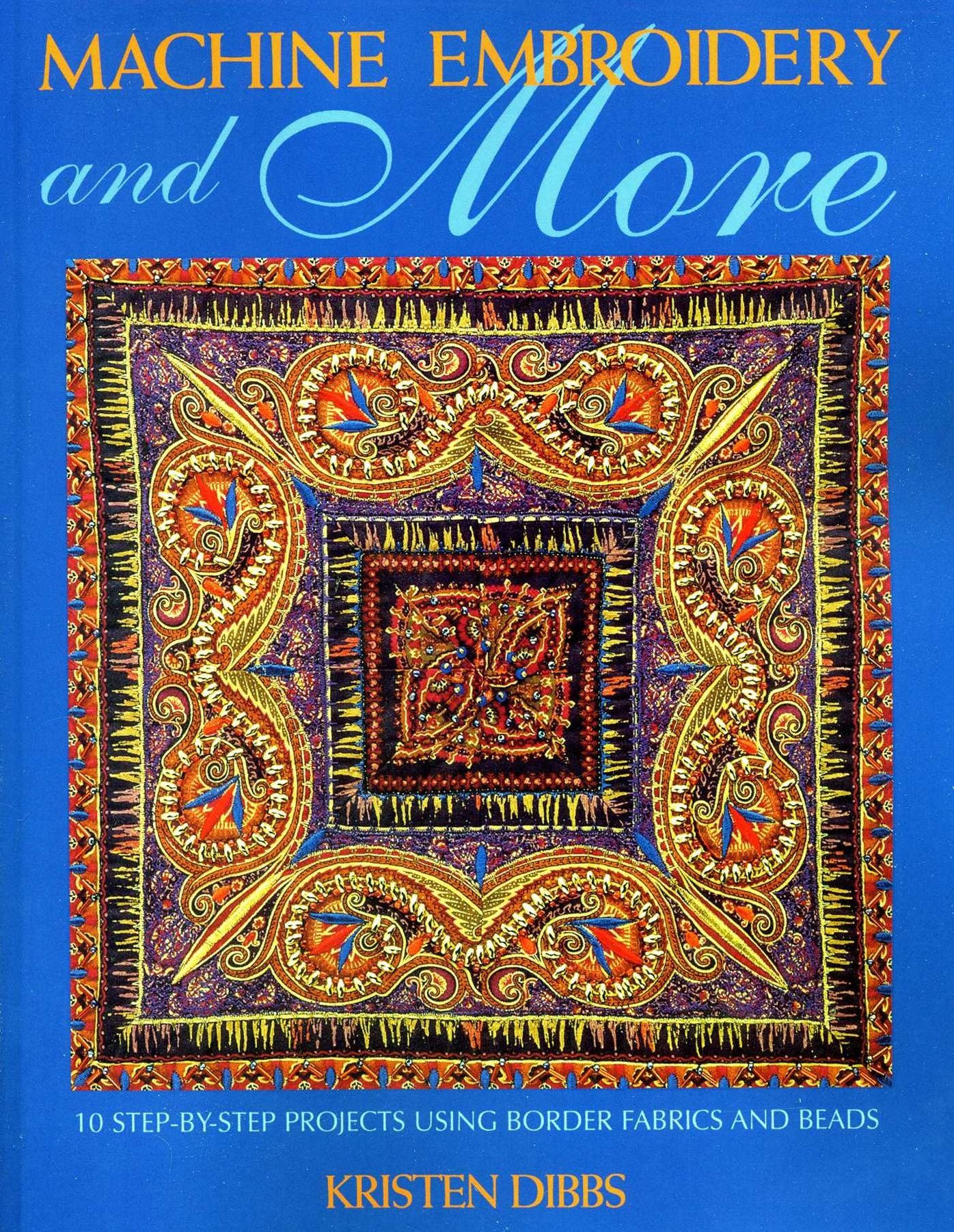 Machine Embroidery And More - Print On Demand Edition