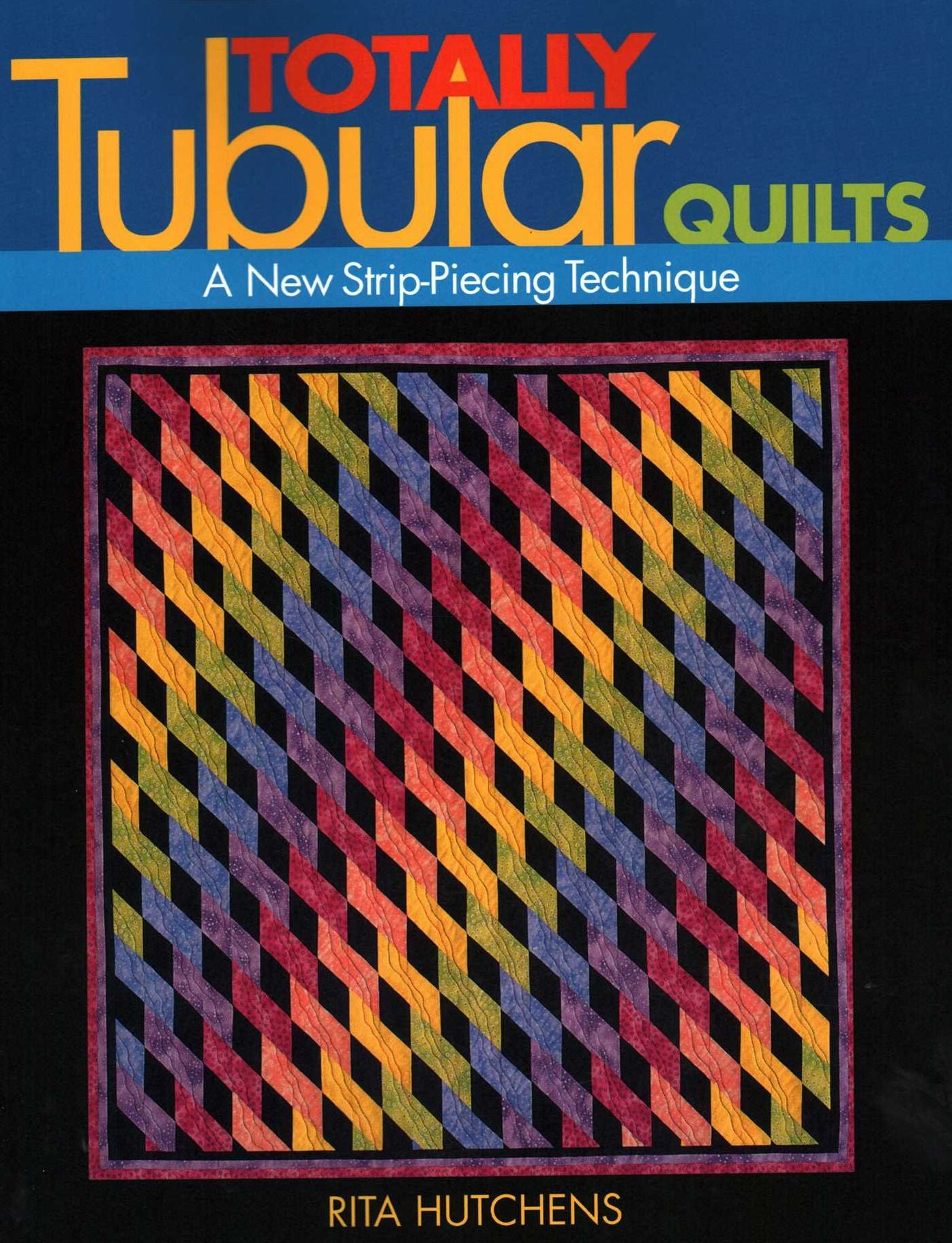 Totally Tubular Quilts - Print On Demand Edition