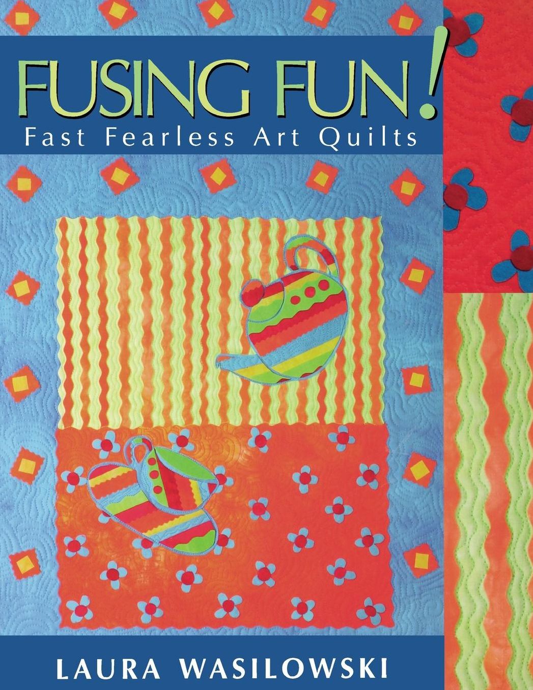 Fusing Fun! Fast Fearless Art Quilts - Print On Demand Edition