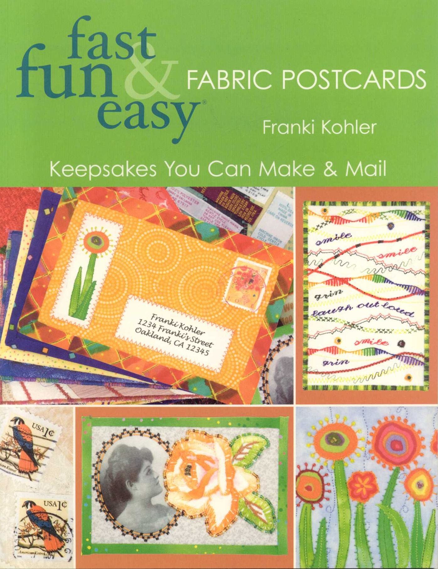 Fast Fun and Easy Fabric Postcards: Keepsakes You Can Make and Mail