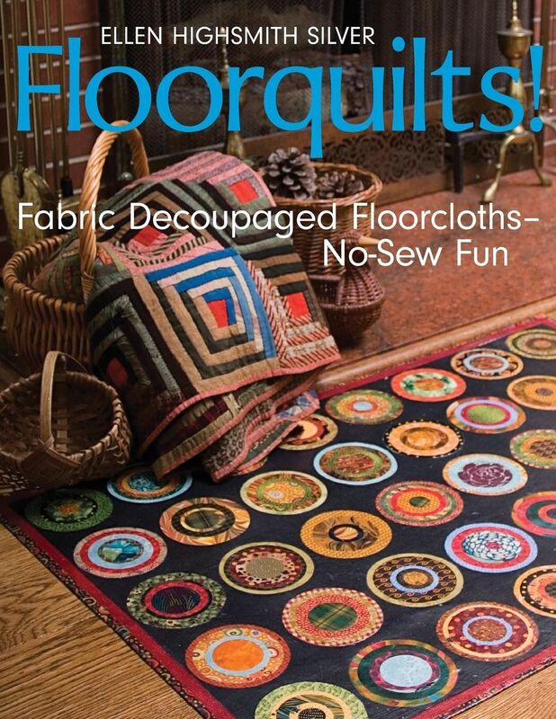 Floorquilts!: Fabric Decoupaged Floorcloths - No-Sew Fun