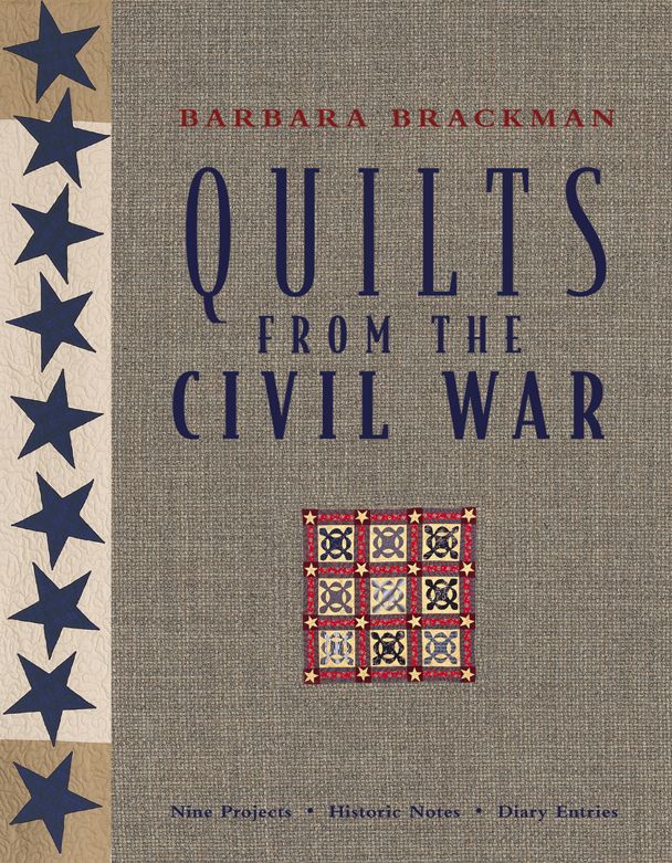 Quilts from the Civil War: Nine Projects, Historic Notes, Diary Entries