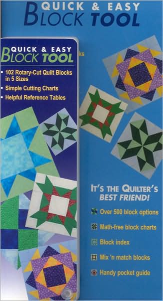 Quick and Easy Block Tool: 102 Rotary-Cut Quilt Blocks in 5 Sizes Simple Cutting Charts Helpful Reference Tables