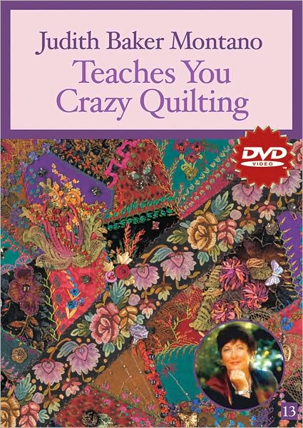Judith Baker Montano Teaches You Crazy Quilting