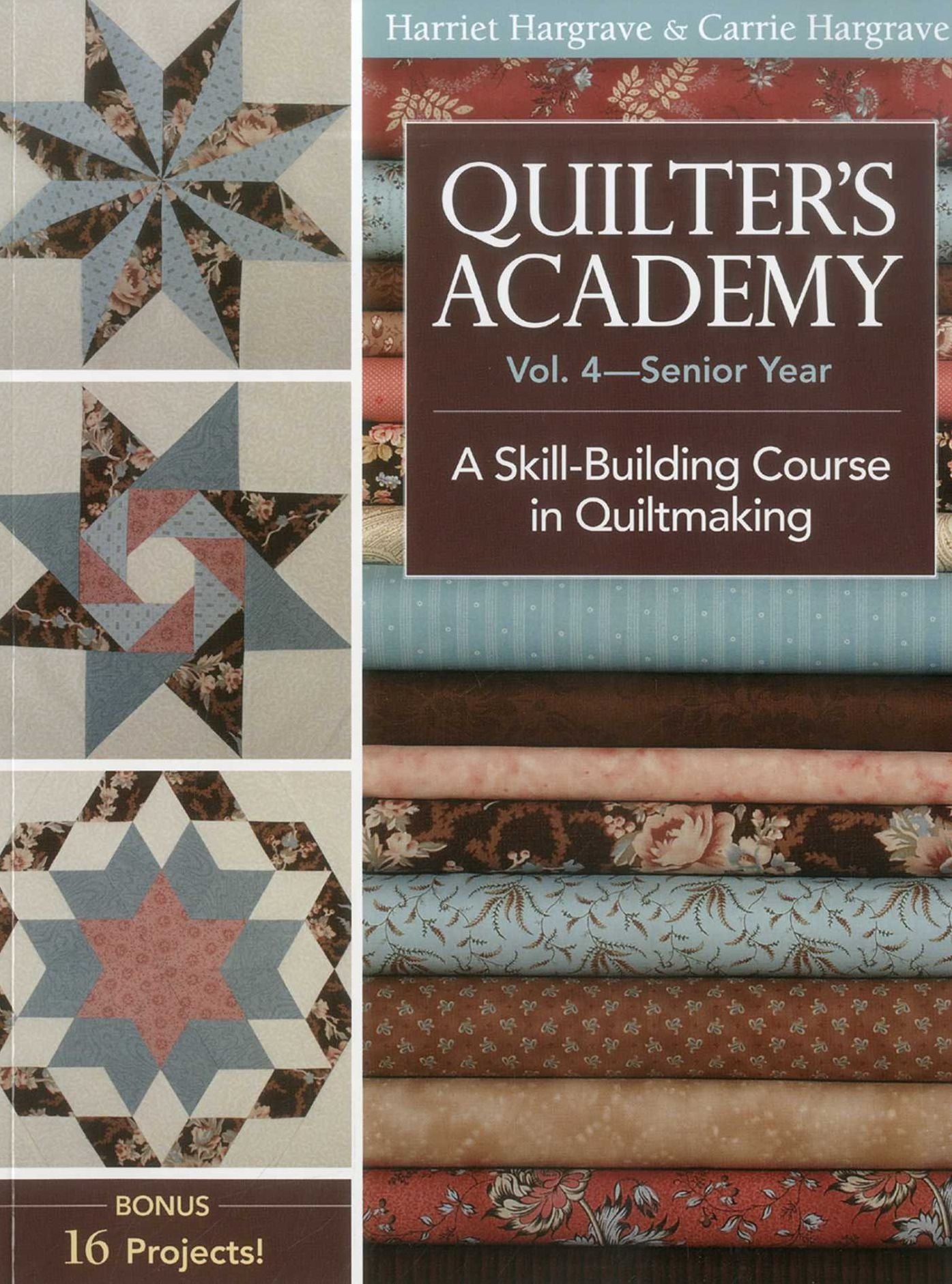 Quilter's Academy - Senior Year: A Skill Building Course