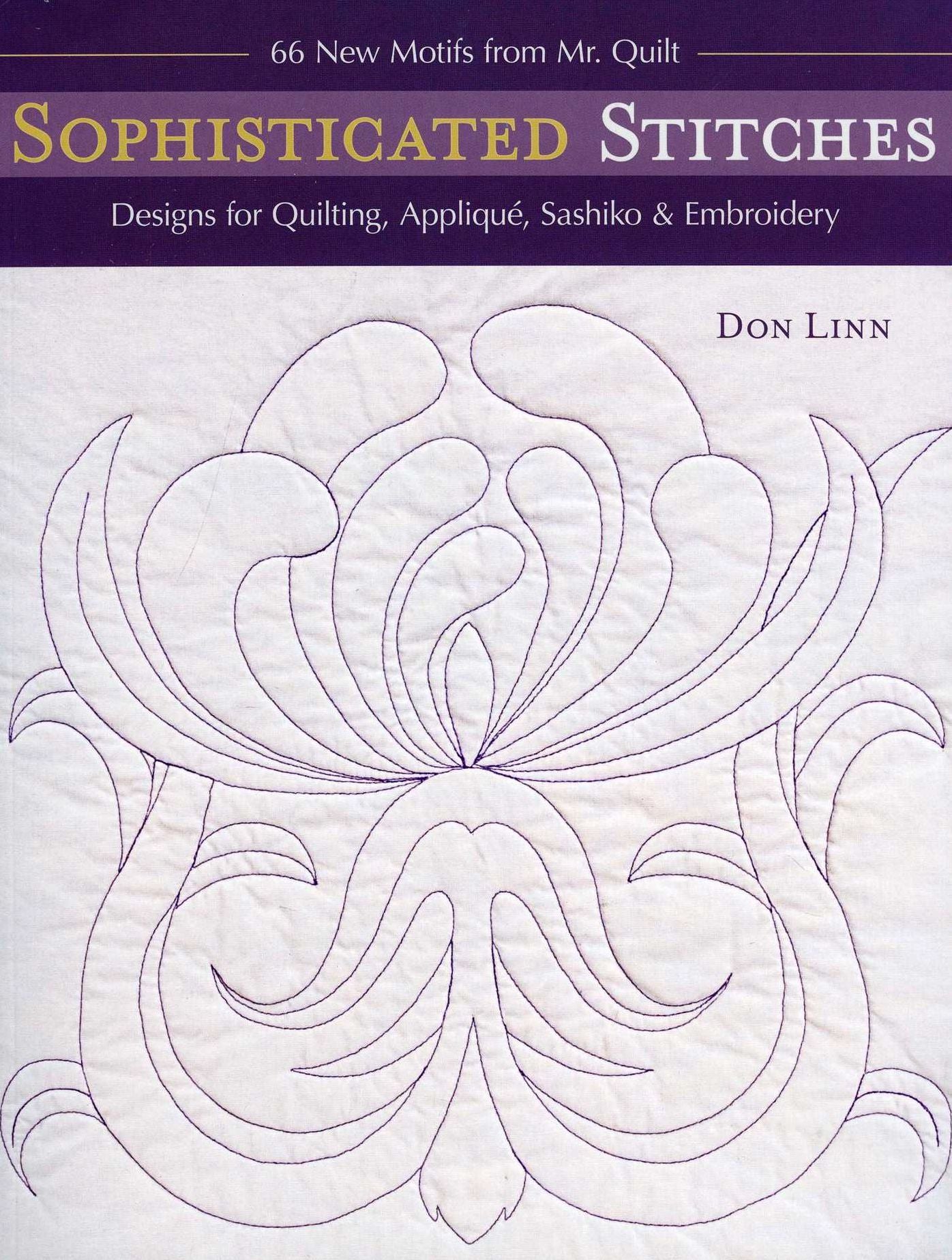 Sophisticated Stitches: Designs for Quilting, Appliqué, Sashiko and Embroidery