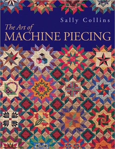 Art Of Machine Piecing: How to Achieve Quality Workmanship Through a Colorful Journey (PagePerfect NOOK Book)