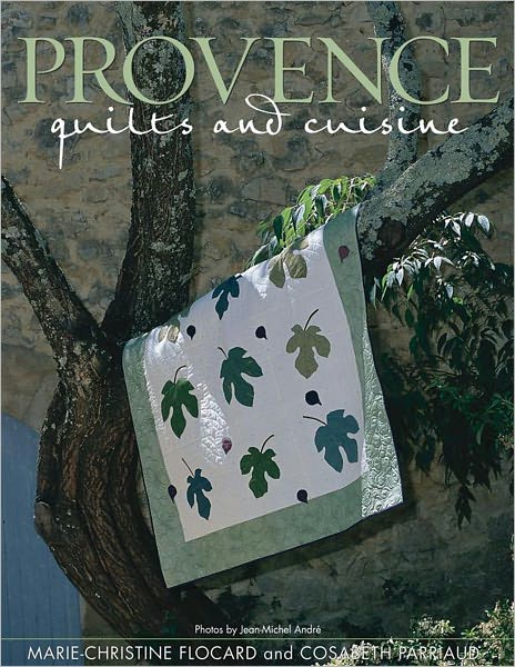 Provence Quilts and Cuisine (PagePerfect NOOK Book)