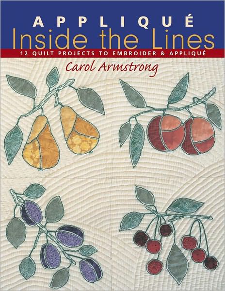 Applique Inside the Lines: 12 Quilt Projects to Embroider & Applique (PagePerfect NOOK Book)