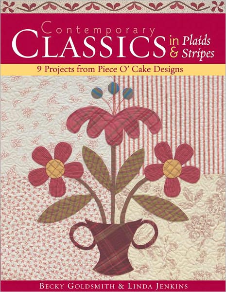 Contemporary Classics In Plaids & Stripes: 9 Projects from Piece 'O Cake Designs (PagePerfect NOOK Book)