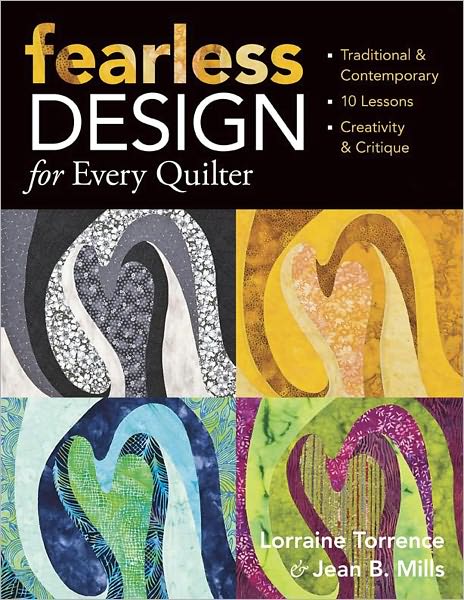 Fearless Design For Every Quilter: Traditional & Contemporary - 10 Lessons - Creativity & Critique (PagePerfect NOOK Book)