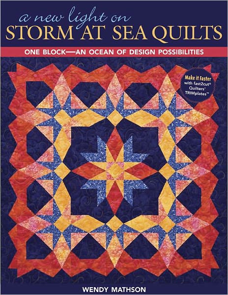 New Light On Storm At Sea Quilts: One Block-An Ocean of Design Possibilities
