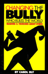 Changing the Bully Who Rules the World : Reading and Thinking about Ethics