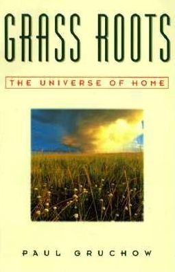 Grass Roots: The Universe of Home