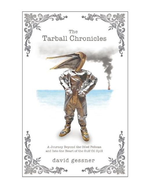 The Tarball Chronicles: A Journey Beyond the Oiled Pelican and Into the Heart of the Gulf Oil Spill