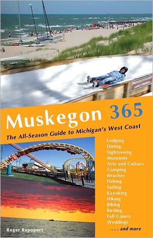Muskegon 365: The All Season Guide to Michigan's West Coast