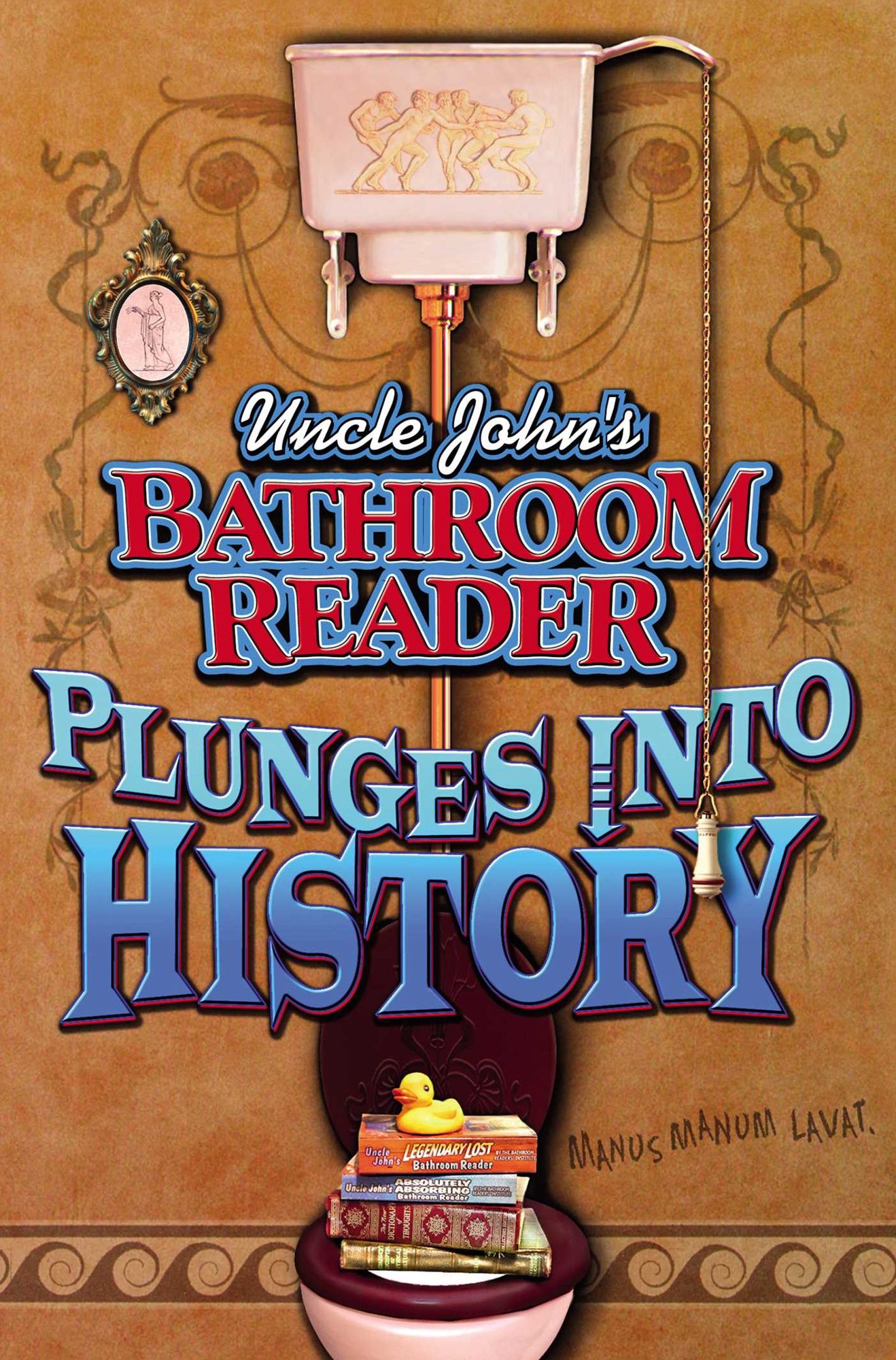 Uncle John's Bathroom Reader Plunges into History (Bathroom Reader Series)