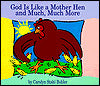 God Is like a Mother Hen and Much, Much More