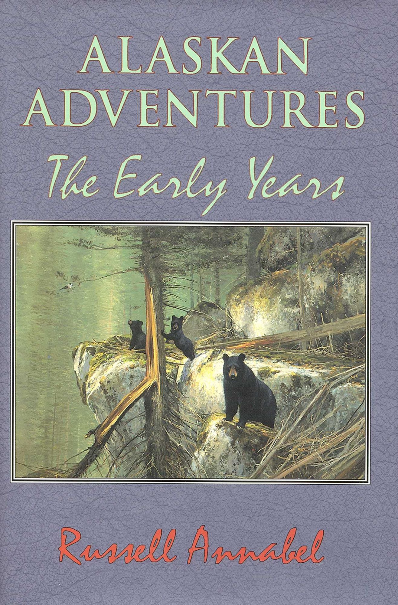 Alaskan Adventures: The Early Years