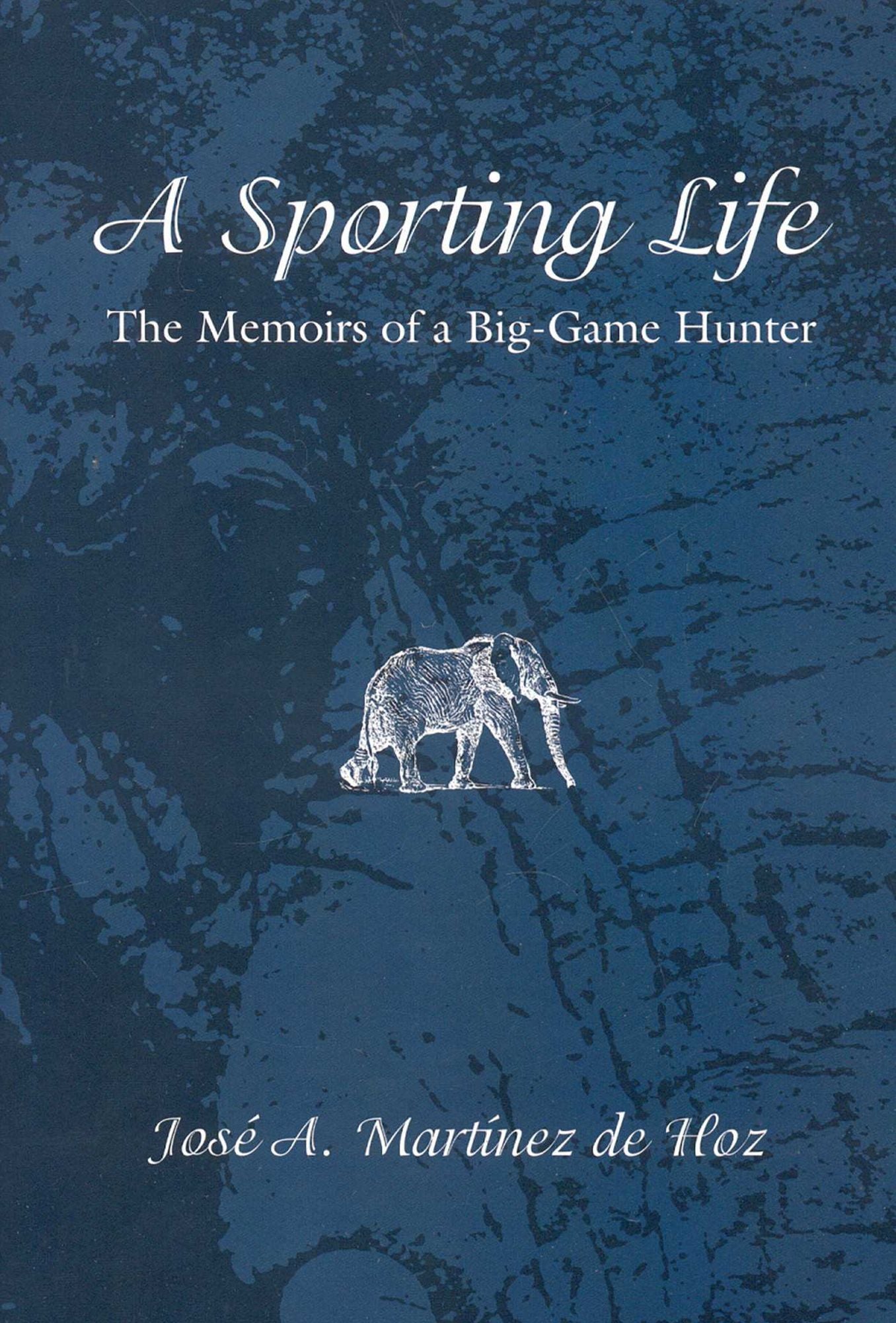 Sporting Life: The Memoirs of a Big-Game Hunter
