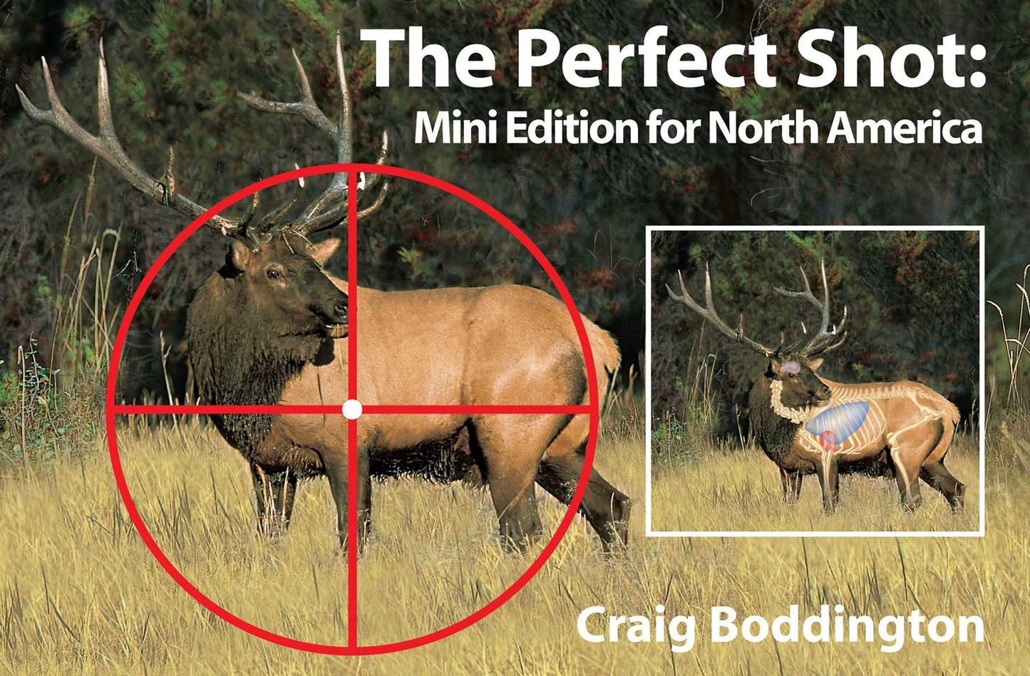 Mini Perfect Shot, North America: Whitetail, Mule Deer, Moose, Caribou, Pronghorn, and Elk