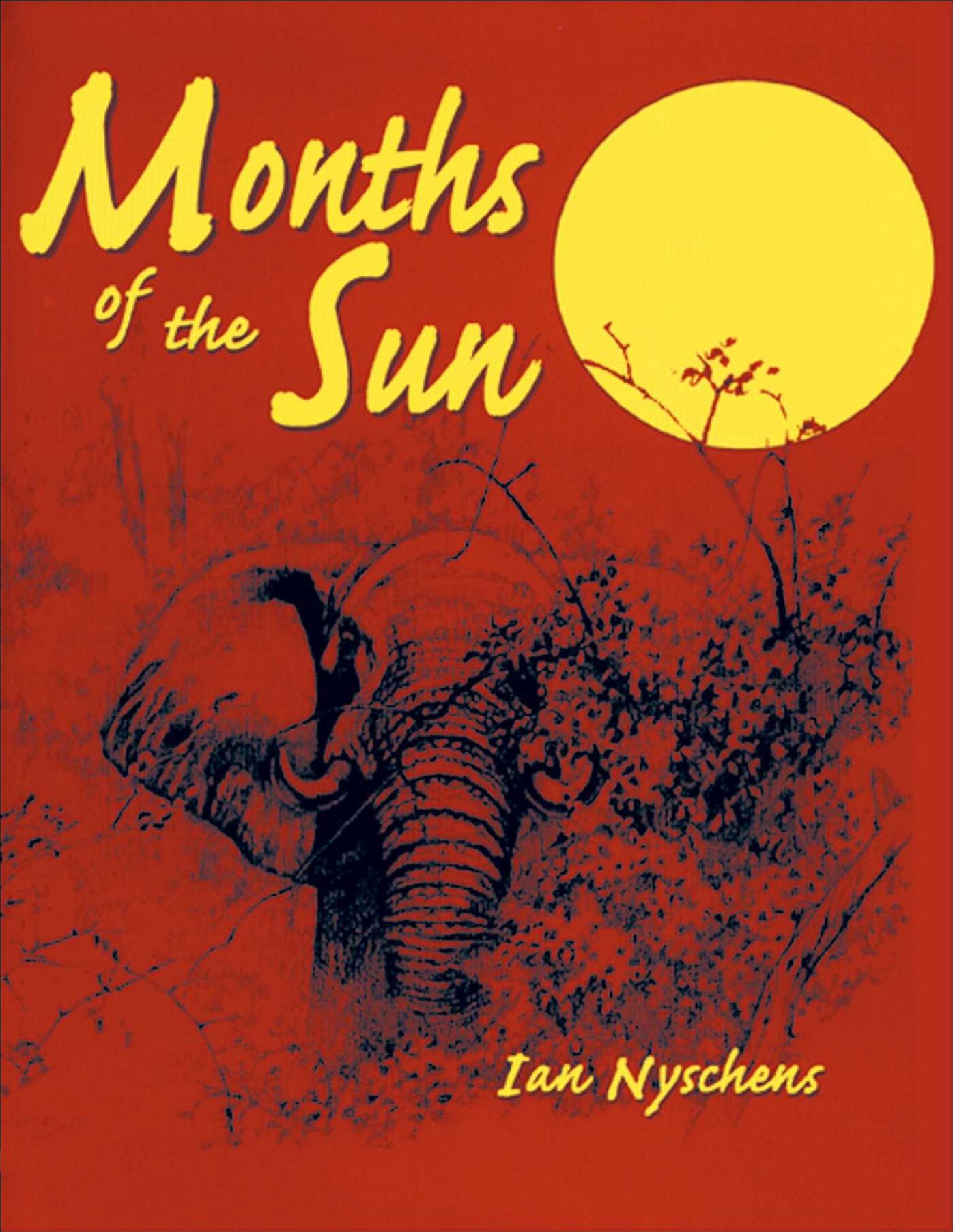 Months of the Sun: Forty Years of Elephant Hunting in the Zambezi Valley