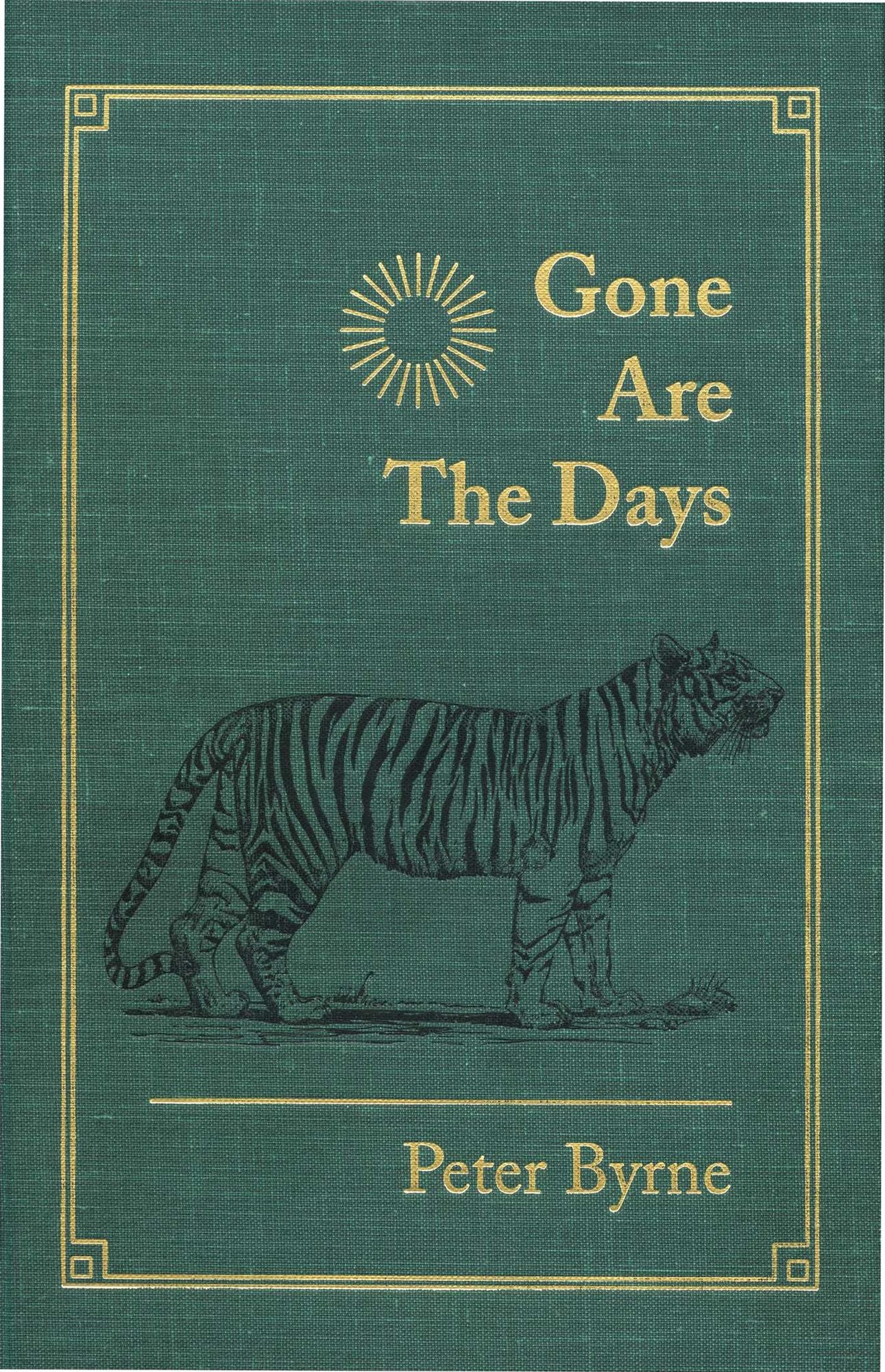 Gone Are the Days: Jungle Hunting for Tiger and other Game in India and Nepal 1948-1969
