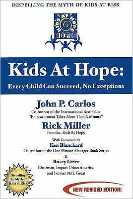 Kids at Hope : Every Child Can Succeed, No Exceptions : "Dispelling the Myth That Kids Are at Risk"