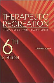 Therapeutic Recreation : Processes and Techniques