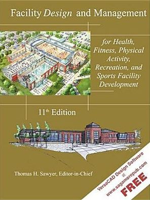 Facility Design and Management for Health, Fitness, Physical Activity, Recreation, and Sports Facility Development