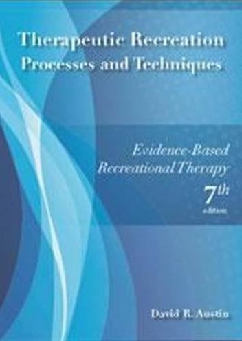 Therapeutic Recreation : Processes and Techniques