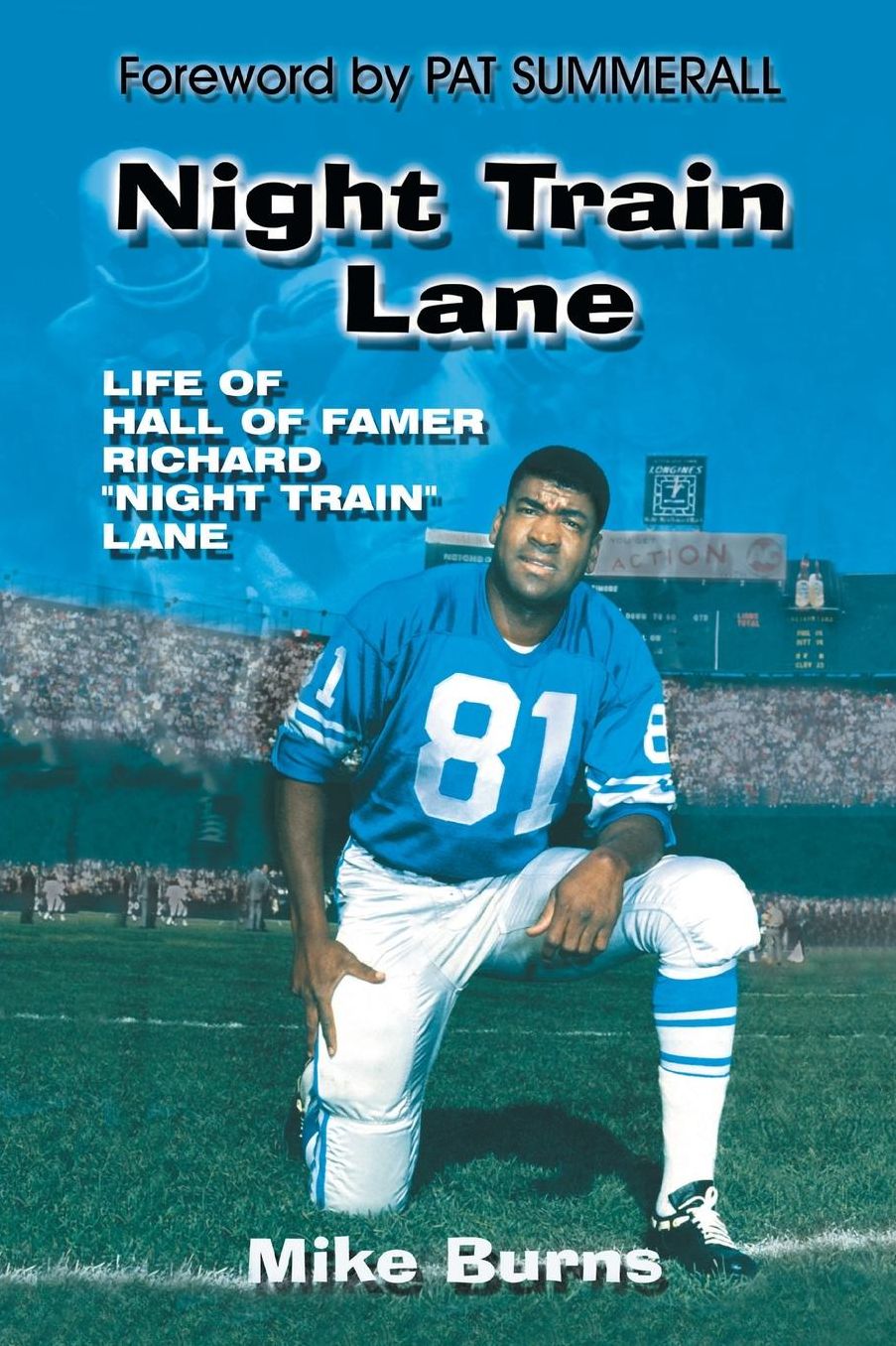 Night Train Lane: The Life of NFL Hall of Famer Richard "Night Train" Lane