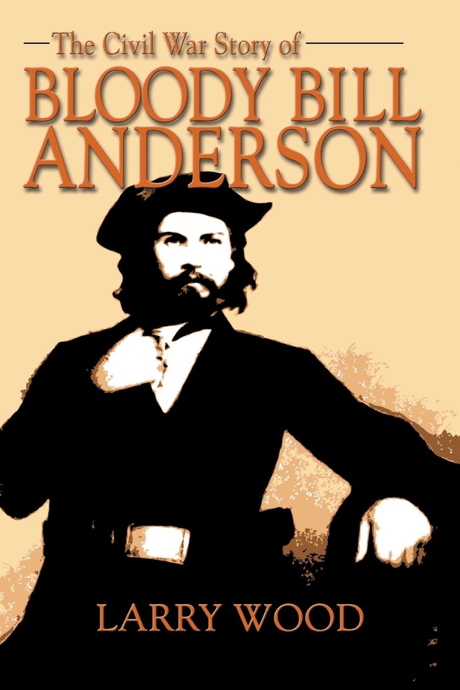 I Am a Guerrilla: The Civil War Story of Bloody Bill Anderson