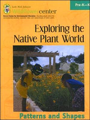 Exploring the Native Plant World Pre-K-K: Patterns and Shapes