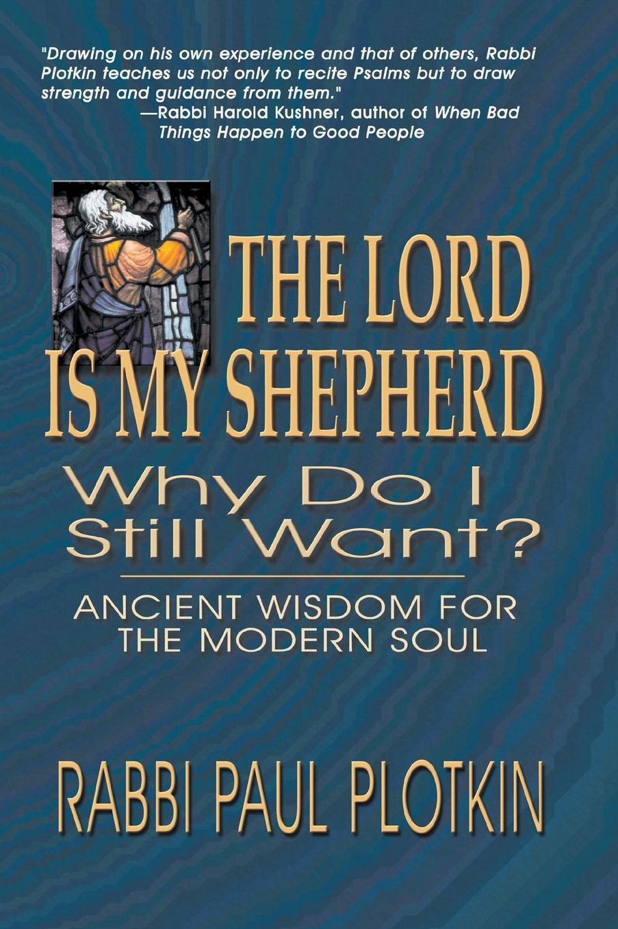 The Lord Is My Shepherd: Why Do I Still Want?