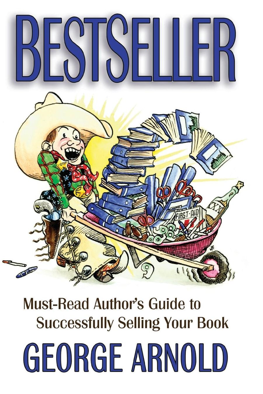 Best Seller: Must-Read Authors Guide to Successfully Selling Your Book