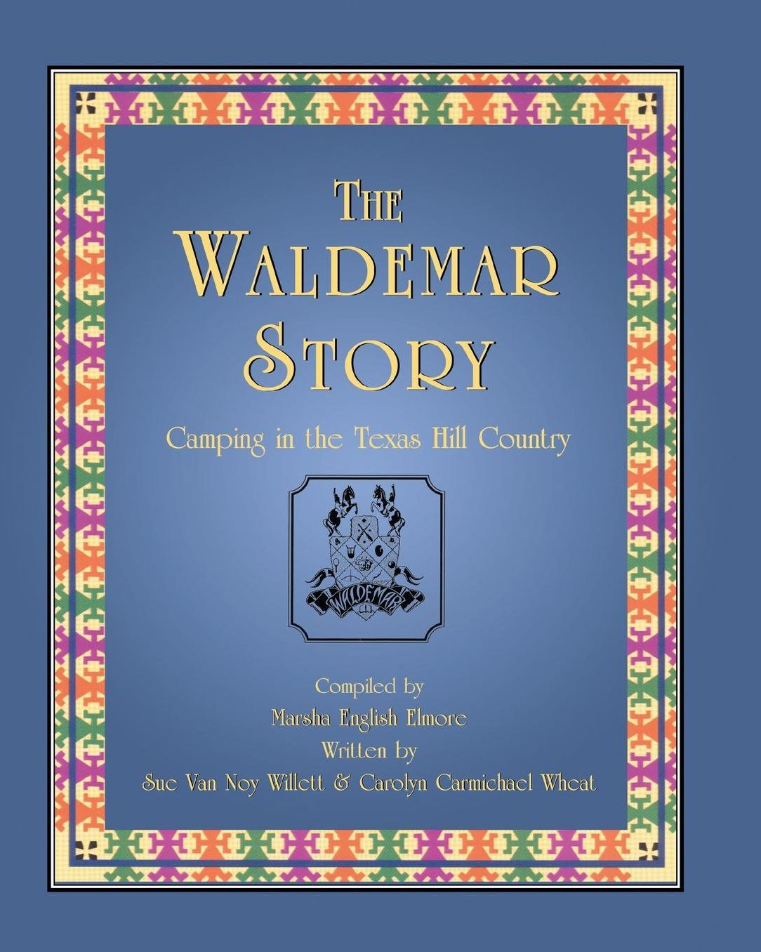 The Waldemar Story: Camping in the Texas Hill Country