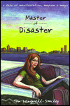 The Master of Disaster: A Tale of Manifestation, Mayhem, and Magic