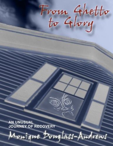 From Ghetto to Glory: An Unusual Journey of Recovery