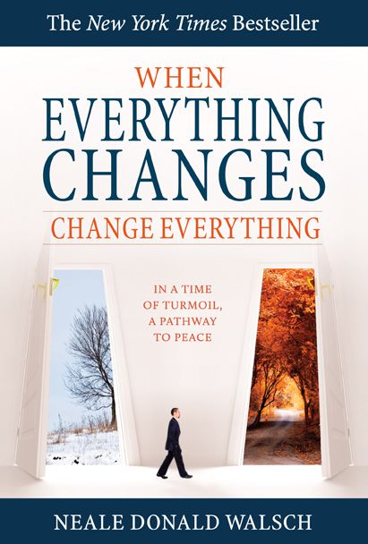 When Everything Changes, Change Everything: Healing and Moving Along When All Seems Lost