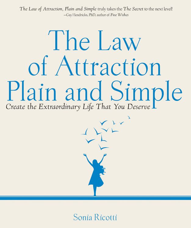 Law of Attraction, Plain and Simple: Create the Extraordinary Life That You Deserve