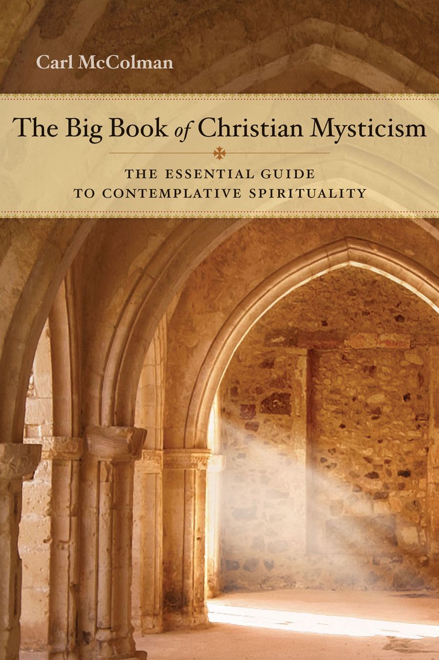 The Big Book of Christian Mysticism: The Essential Guide to Contemplative Spirituality